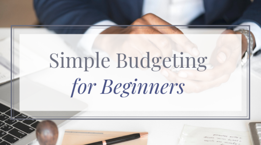 Simple Budgeting for Beginners