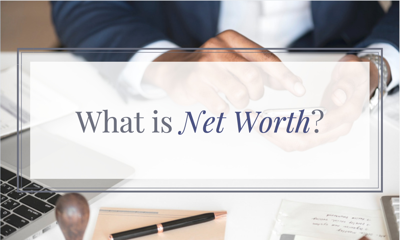 What is Net Worth? Why It's Important and How to Calculate It