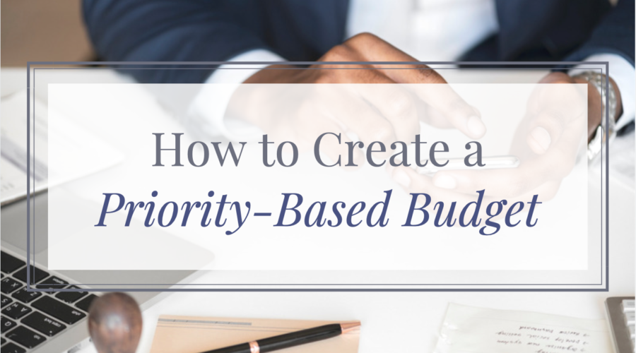 How to Create a Priority-Based Budget