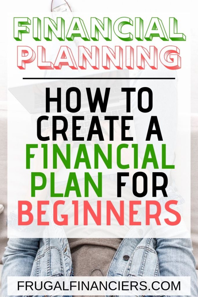 financial planning how to create a financial plan for beginners