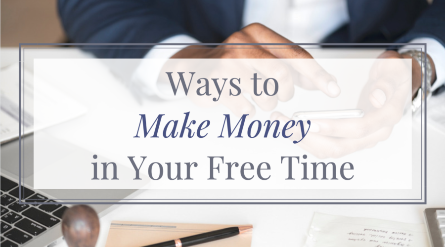 Ways to Make Money in Your Free Time