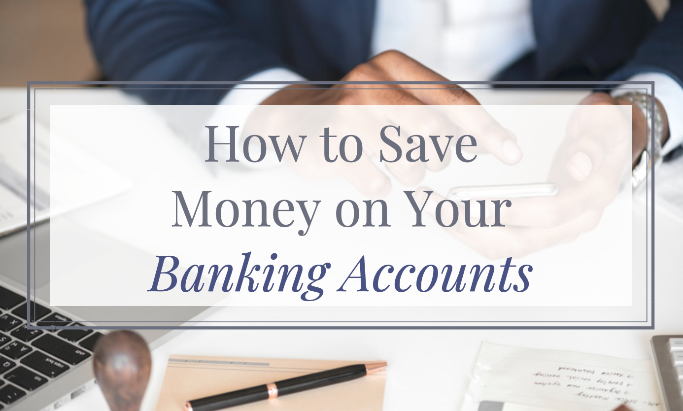 How to Save Money on Your Banking Accounts - Frugal Financiers